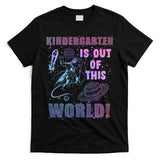 Kindergarten Is Out Of This World T-Shirt