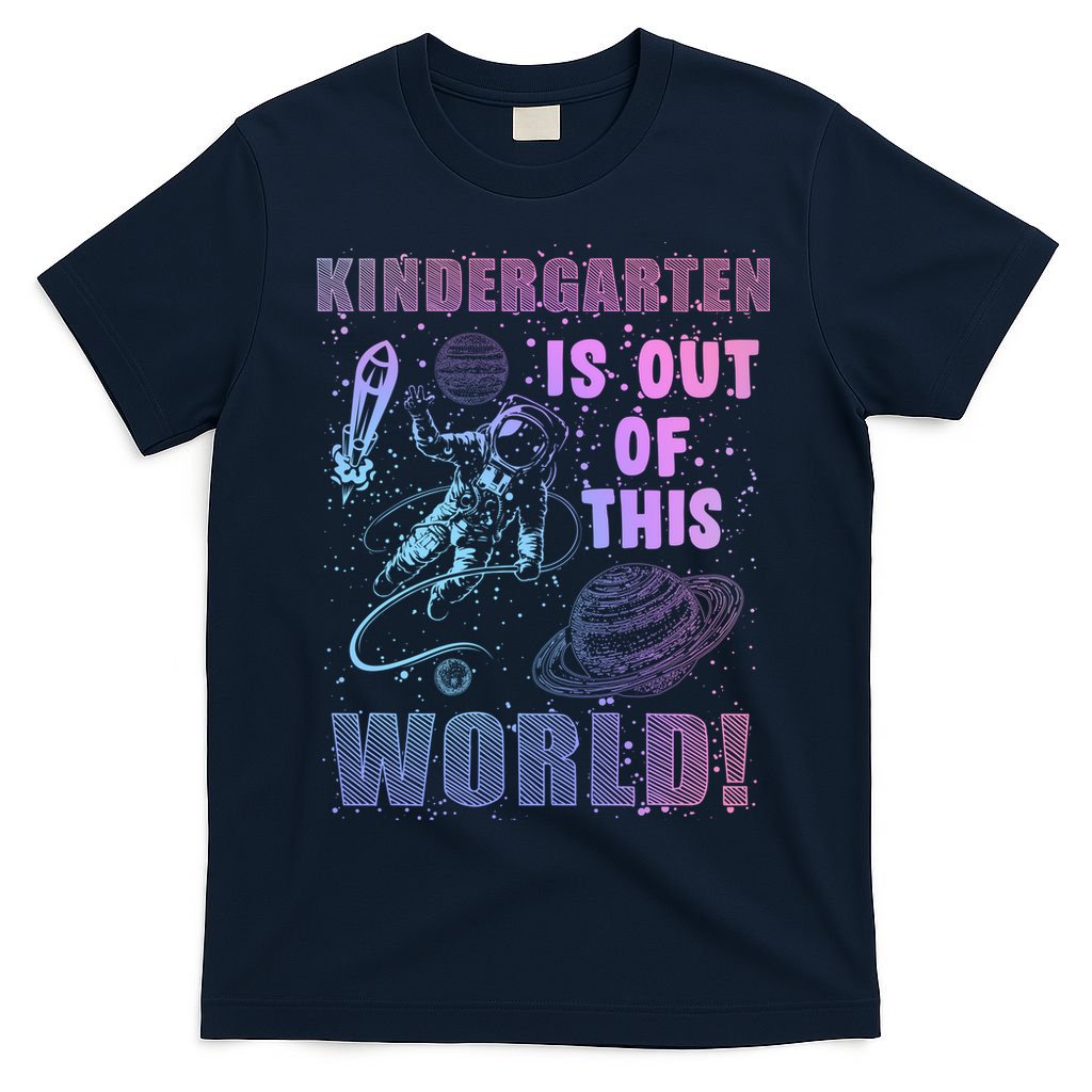 Kindergarten Is Out Of This World T-Shirt