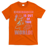 Kindergarten Is Out Of This World T-Shirt