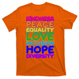 Kindness Peace Equality Love Inclusion Hope Diversity Rainbow T-Shirt
