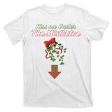 Kiss Me Under The Mistletoe T-Shirt