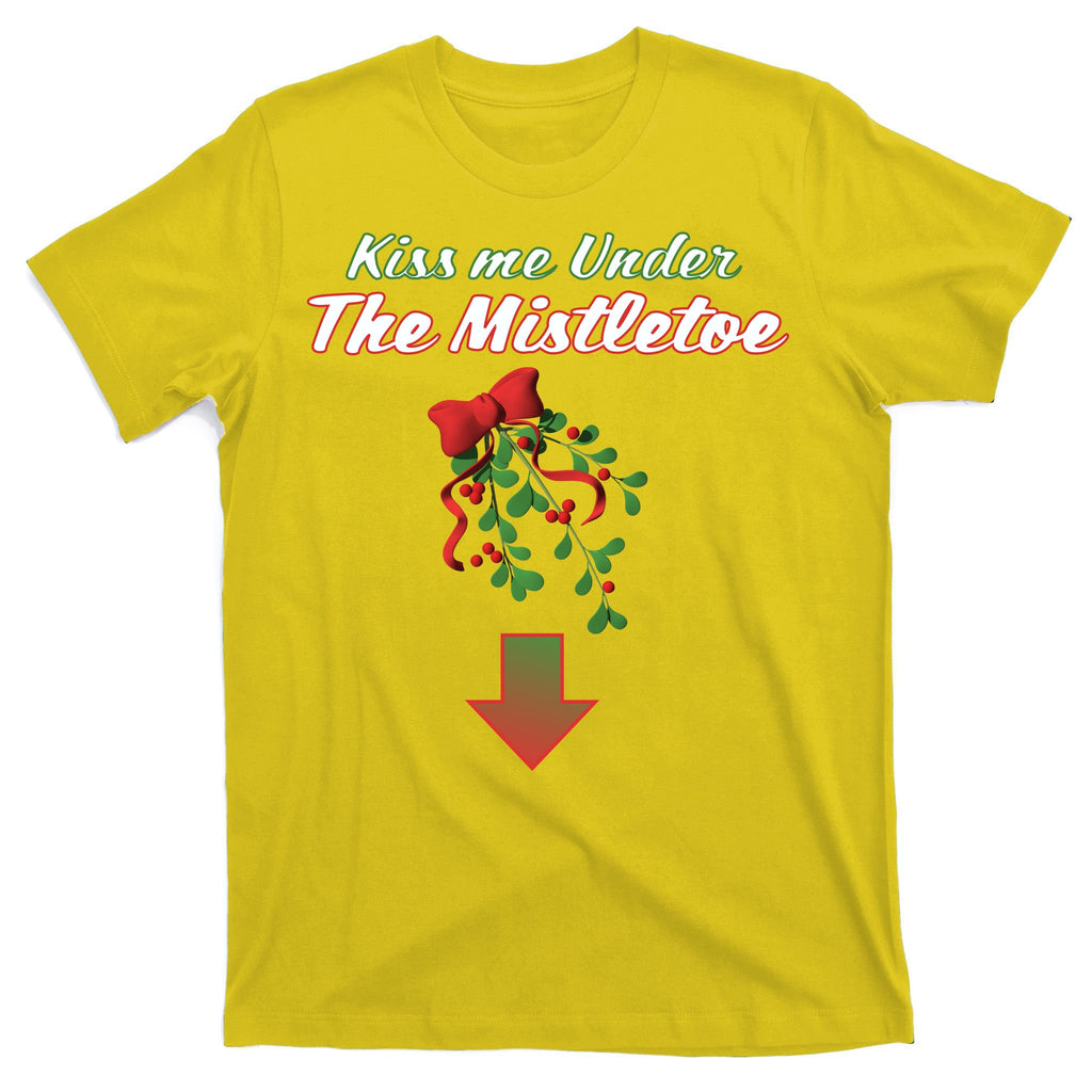 Kiss Me Under The Mistletoe T-Shirt