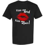 Kiss Me And Kiss Me Again Lips Cute Gift Garment-Dyed Heavyweight T-Shirt