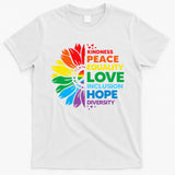 Kindness Peace Equality Love Inclusion Hope Diversity Flower T-Shirt
