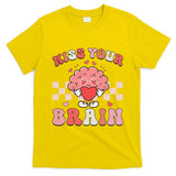 Kiss Your Brain Sped Teacher Appreciation T-Shirt