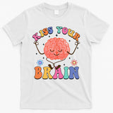 Kiss Your Brain Cute Teacher Appreciation Back To School T-Shirt