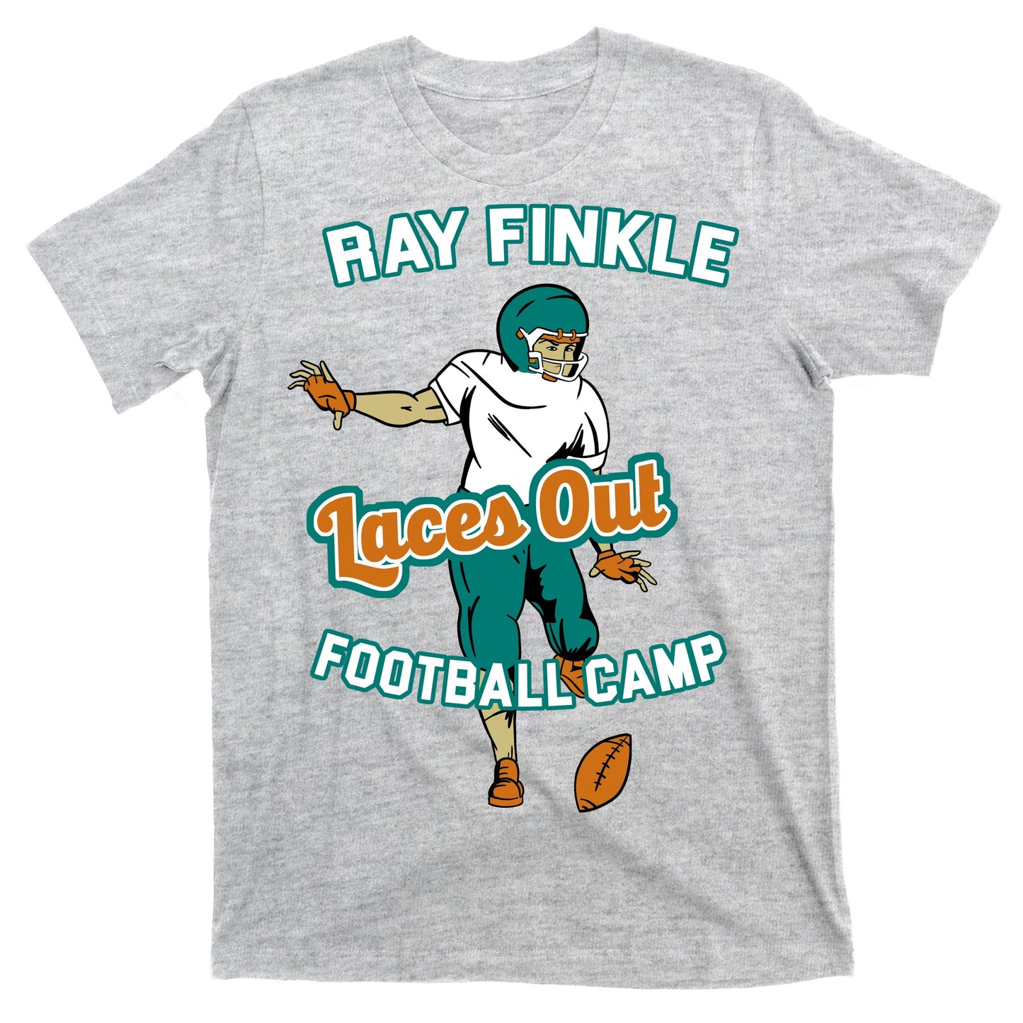 Laces Out Ray Finkle Football Camp T-Shirt