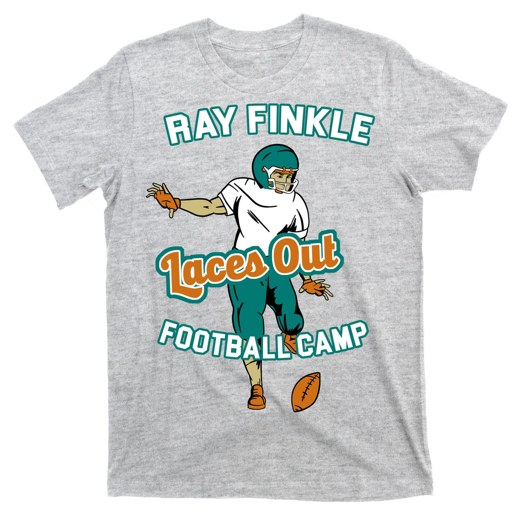 Laces Out Ray Finkle Football Camp T-Shirt
