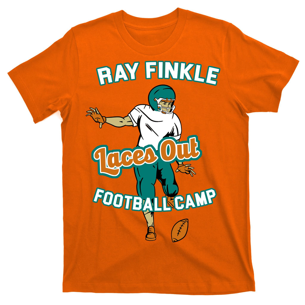 Laces Out Ray Finkle Football Camp T-Shirt