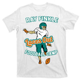 Laces Out Ray Finkle Football Camp T-Shirt