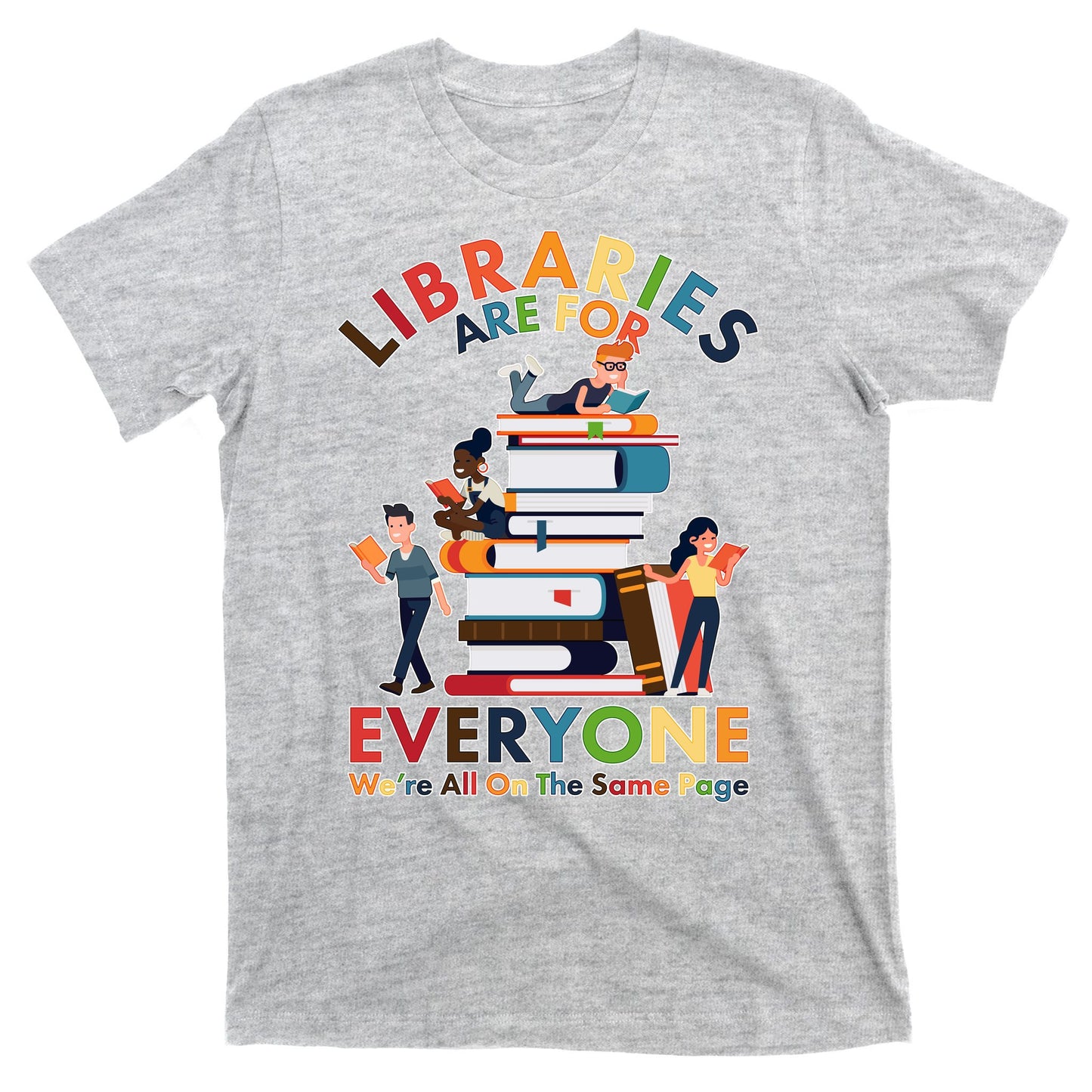 Libraries Are For Everyone Were All One The Same Page T-Shirt