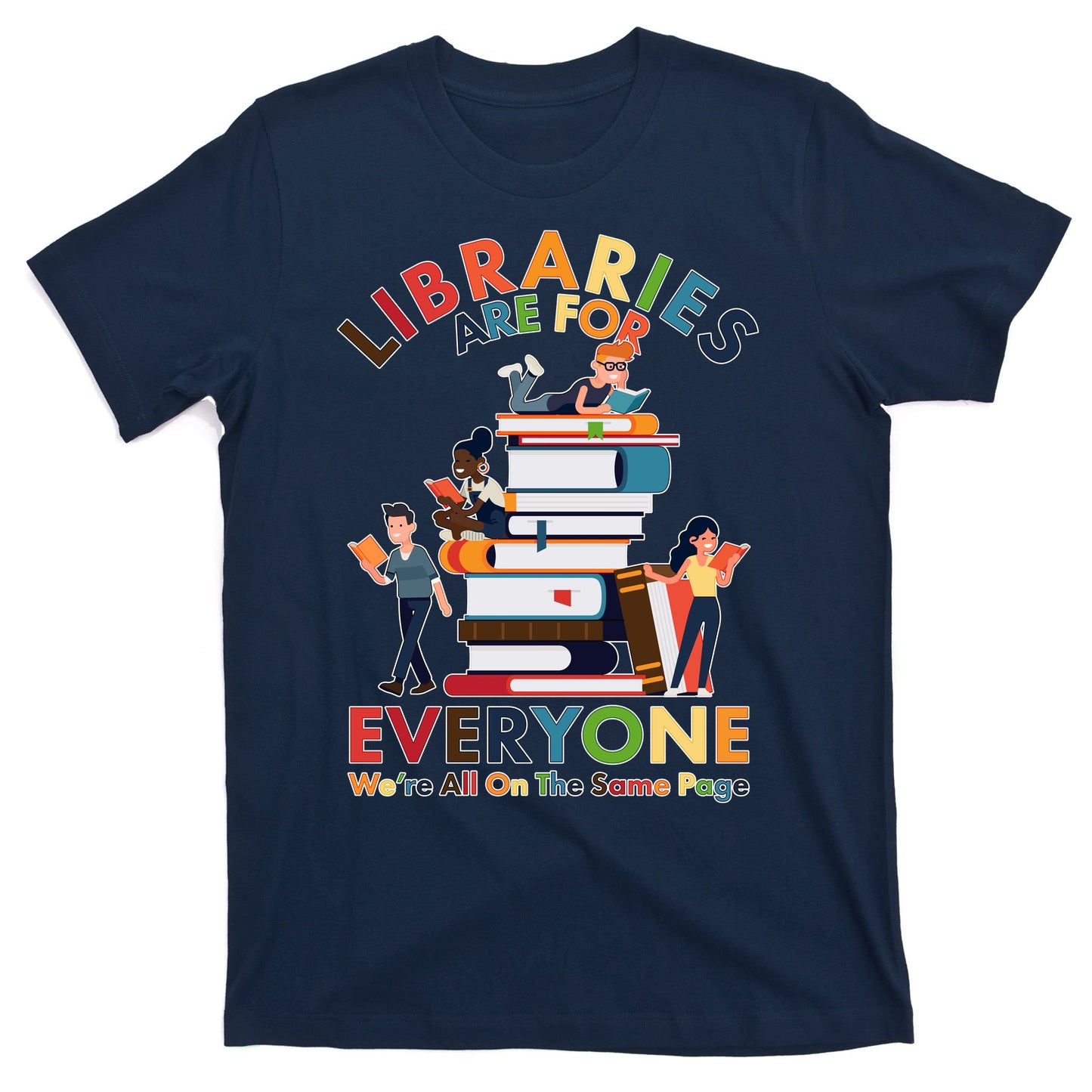Libraries Are For Everyone Were All One The Same Page T-Shirt