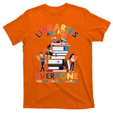 Libraries Are For Everyone Were All One The Same Page T-Shirt