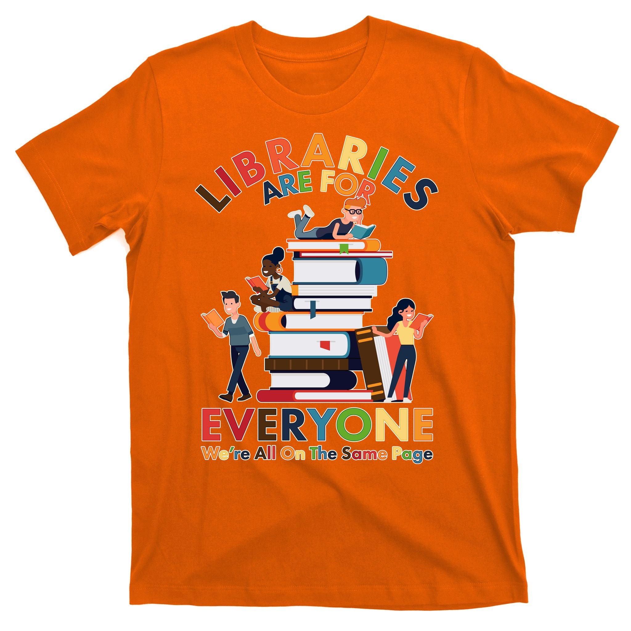 Libraries Are For Everyone Were All One The Same Page T-Shirt