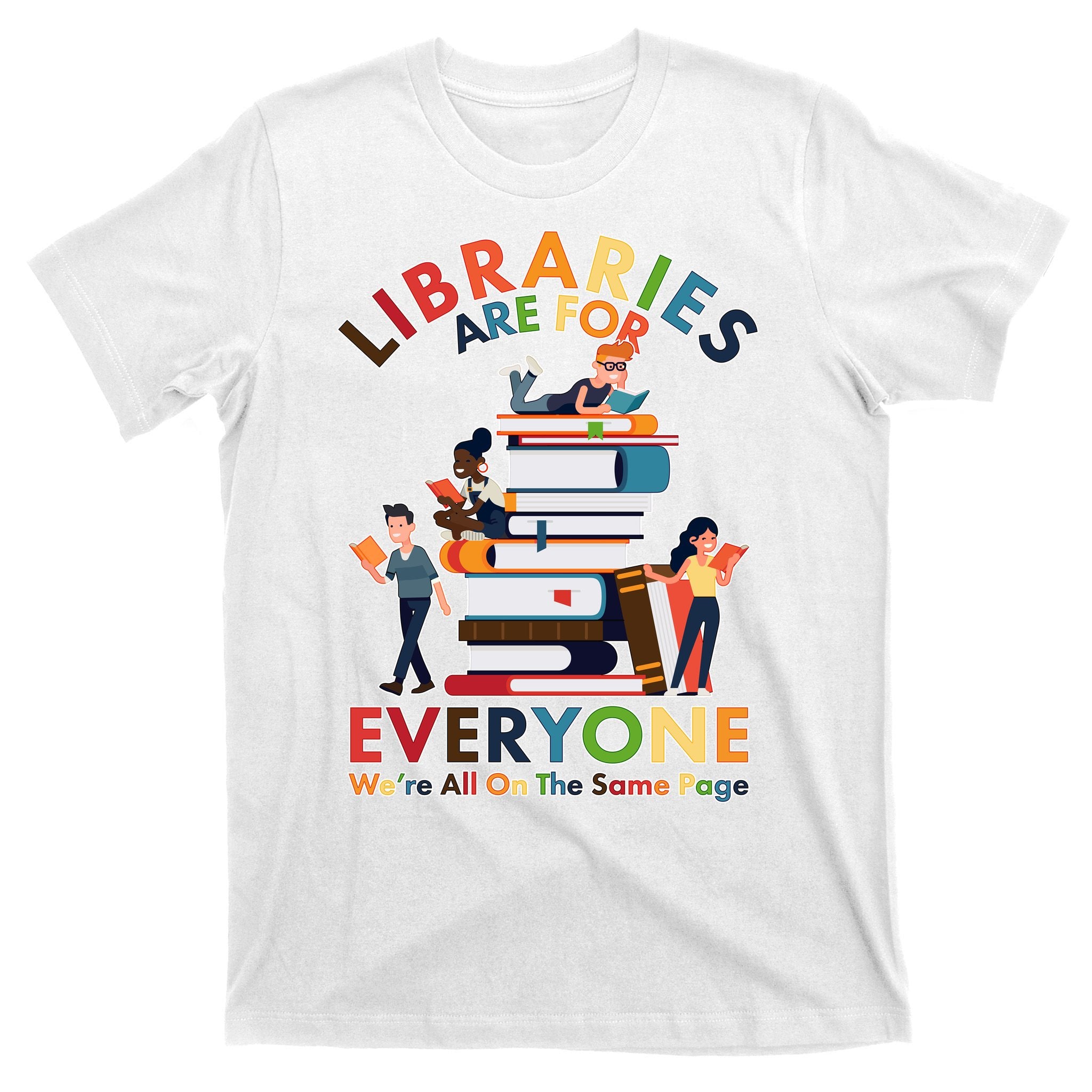 Libraries Are For Everyone Were All One The Same Page T-Shirt