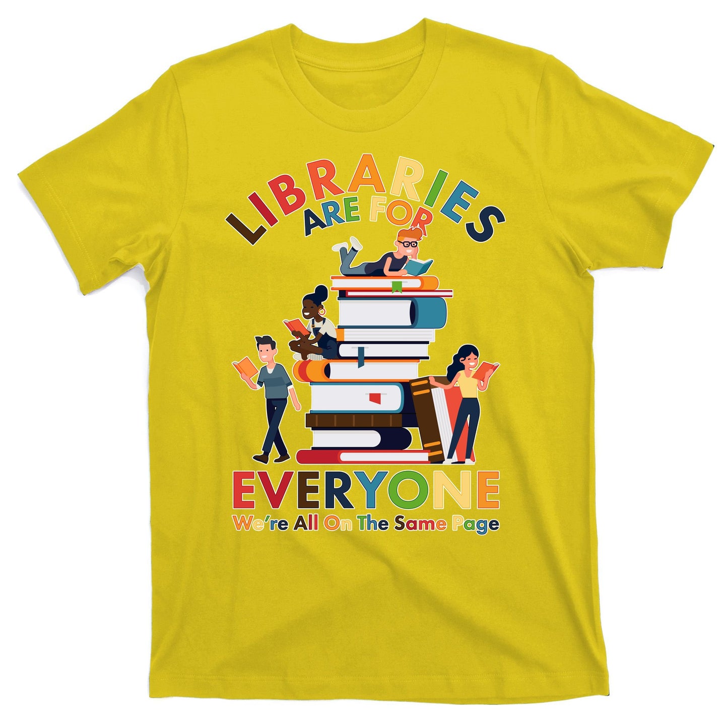 Libraries Are For Everyone Were All One The Same Page T-Shirt