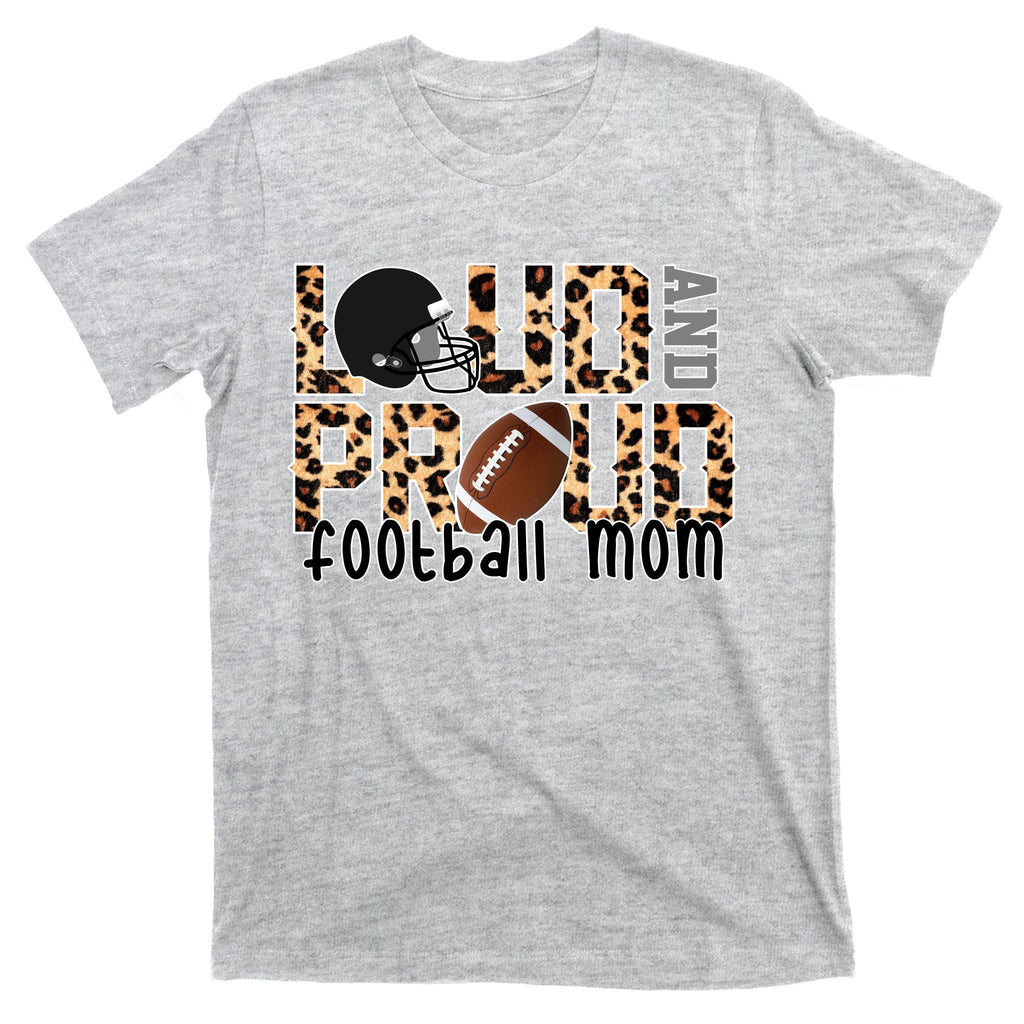 Loud And Proud Football Mom T-Shirt