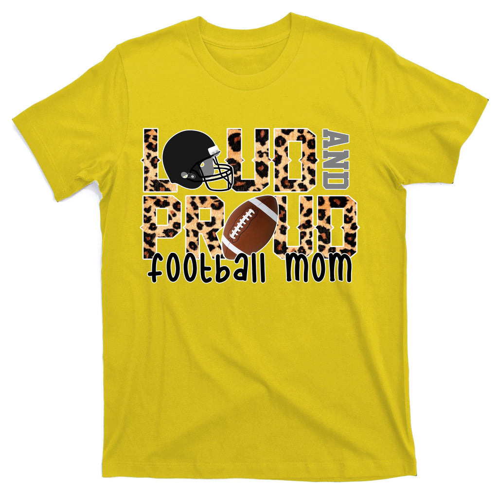 Loud And Proud Football Mom T-Shirt