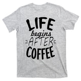 Life Begins After Coffee T-Shirt
