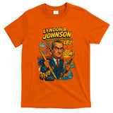 Lyndon B. Johnson The Presidential Chronicles T-Shirt