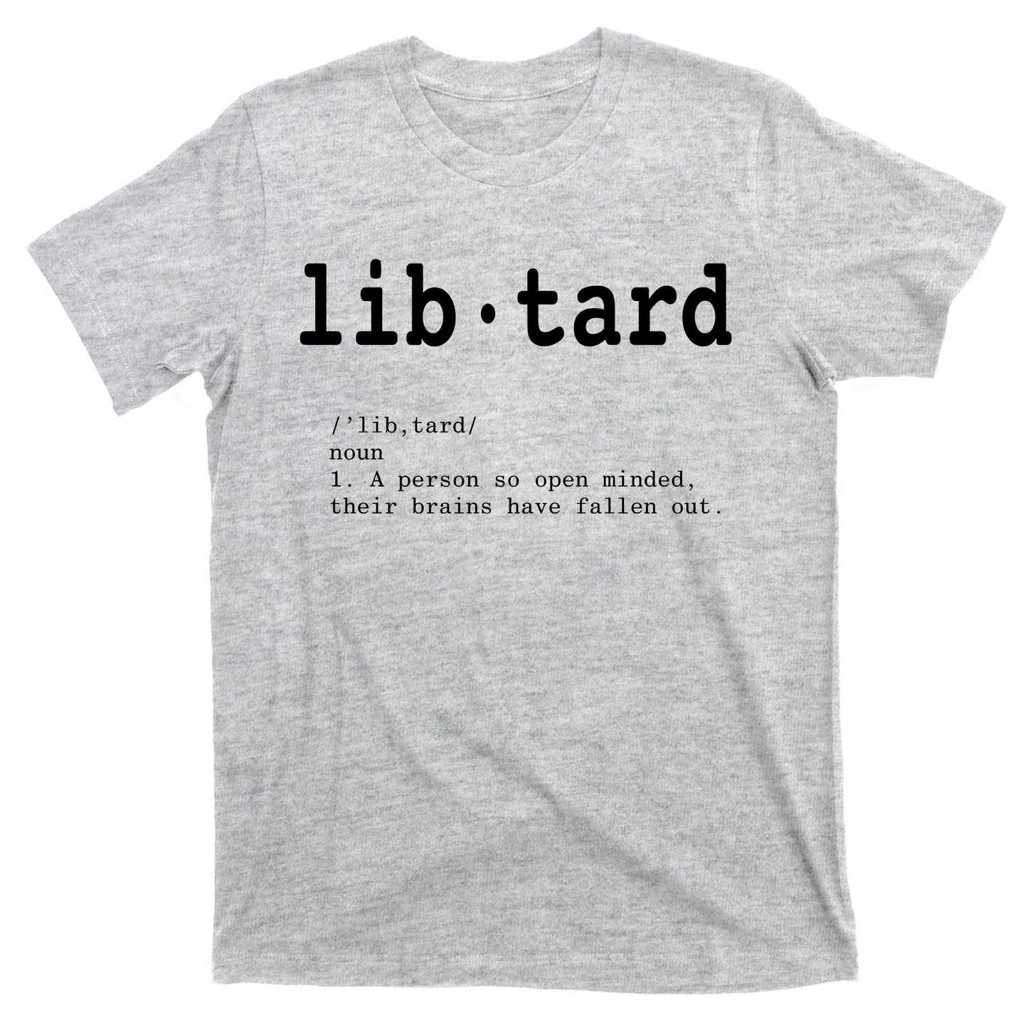 Libtard Definition T-Shirt