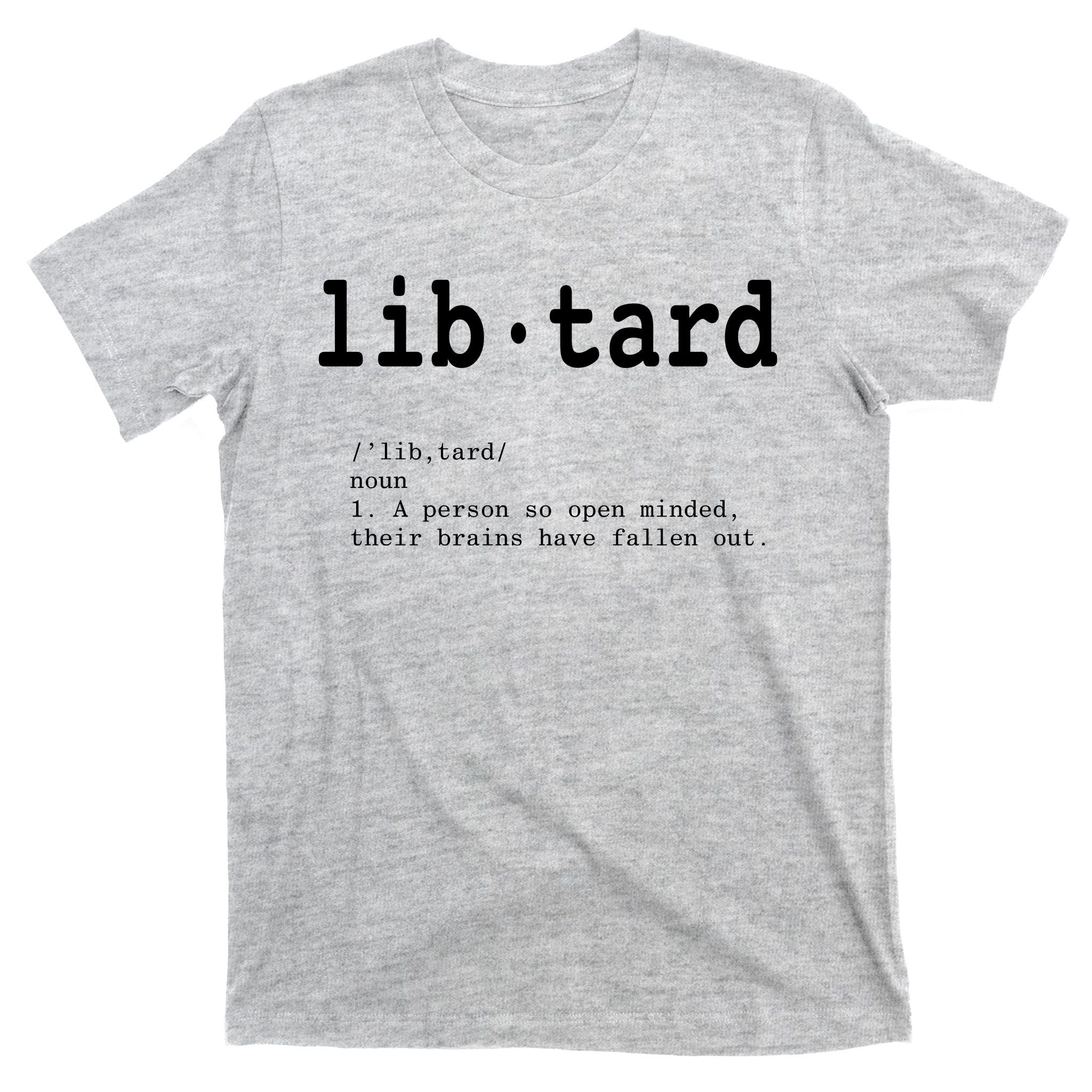 Libtard Definition T-Shirt