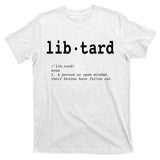 Libtard Definition T-Shirt