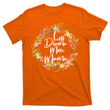 Less Drama More Mama Floral Wreath T-Shirt