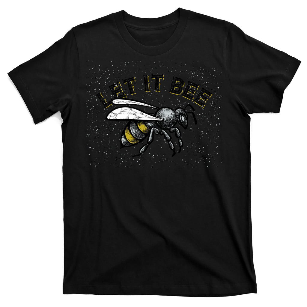 Let It Bee Funny Bumble T-Shirt