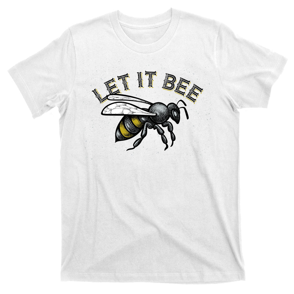 Let It Bee Funny Bumble T-Shirt