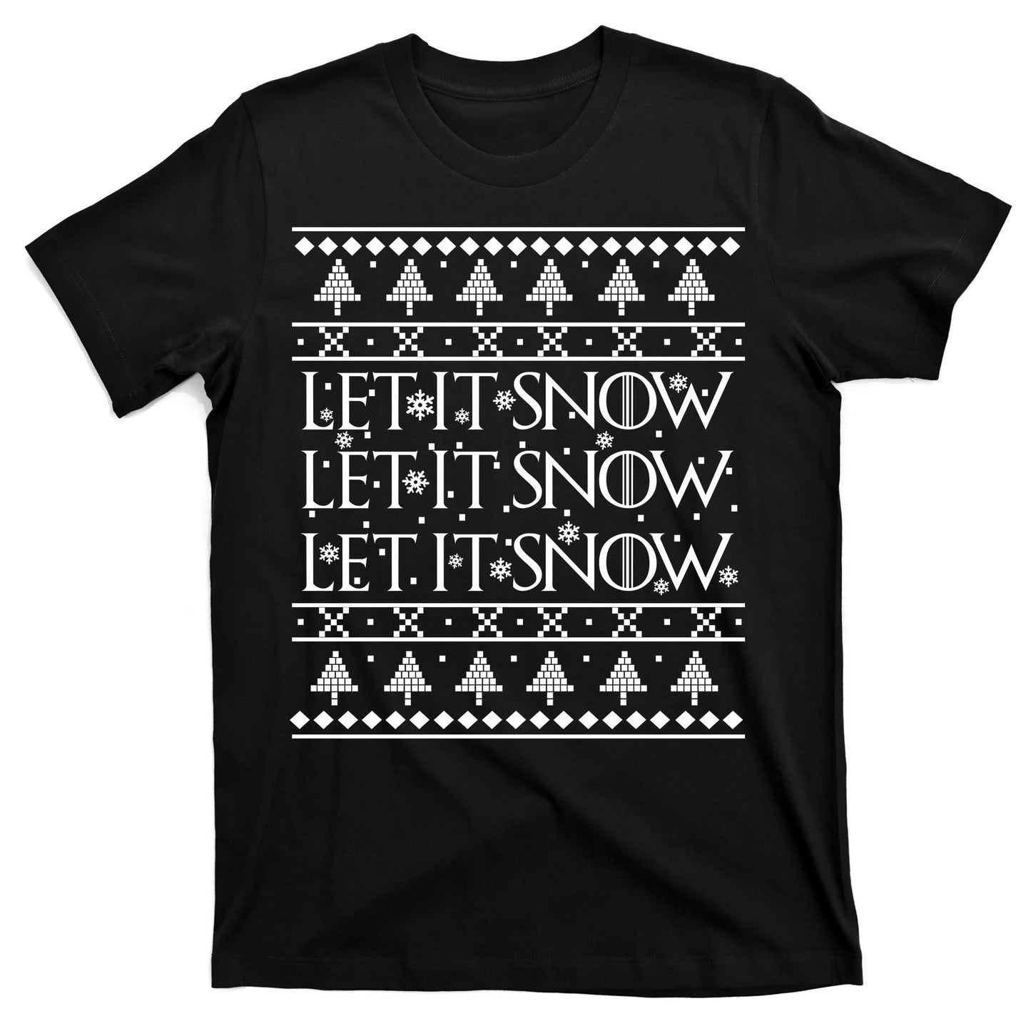 Let it Snow Let It Snow Let It Snow Ugly Christmas T-Shirt