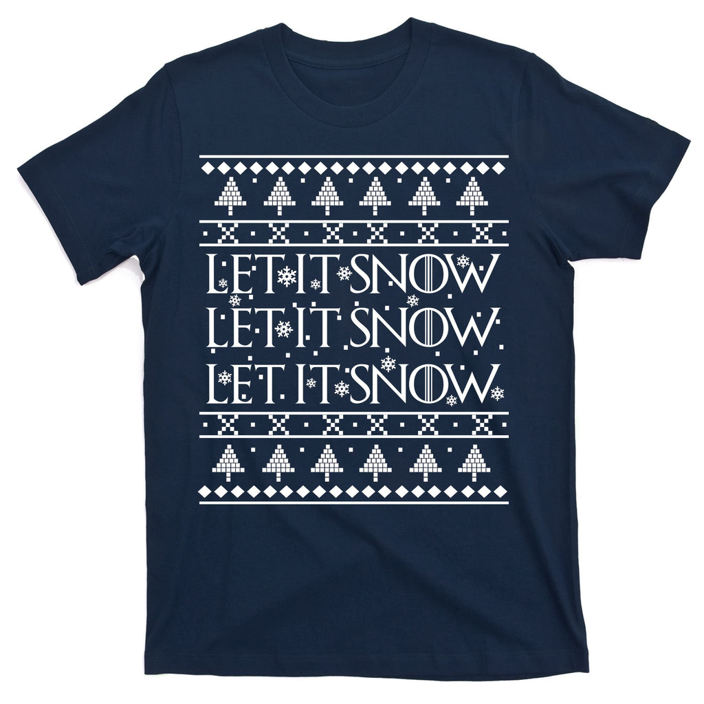 Let it Snow Let It Snow Let It Snow Ugly Christmas T-Shirt