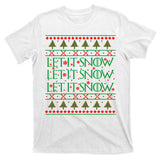 Let it Snow Let It Snow Let It Snow Ugly Christmas T-Shirt