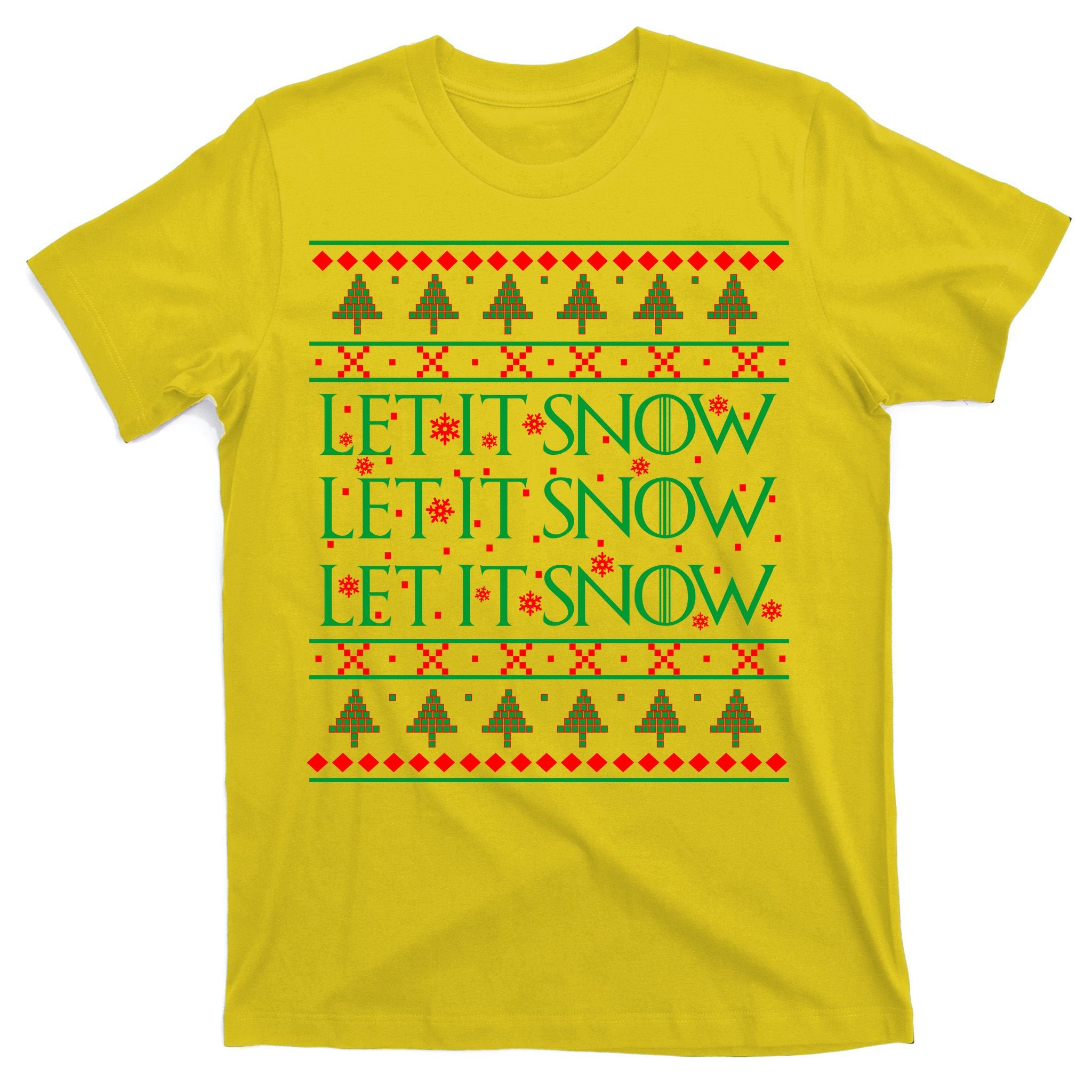 Let it Snow Let It Snow Let It Snow Ugly Christmas T-Shirt