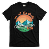 Let The 6th Grade Adventure Begin T-Shirt