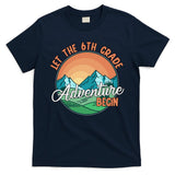Let The 6th Grade Adventure Begin T-Shirt