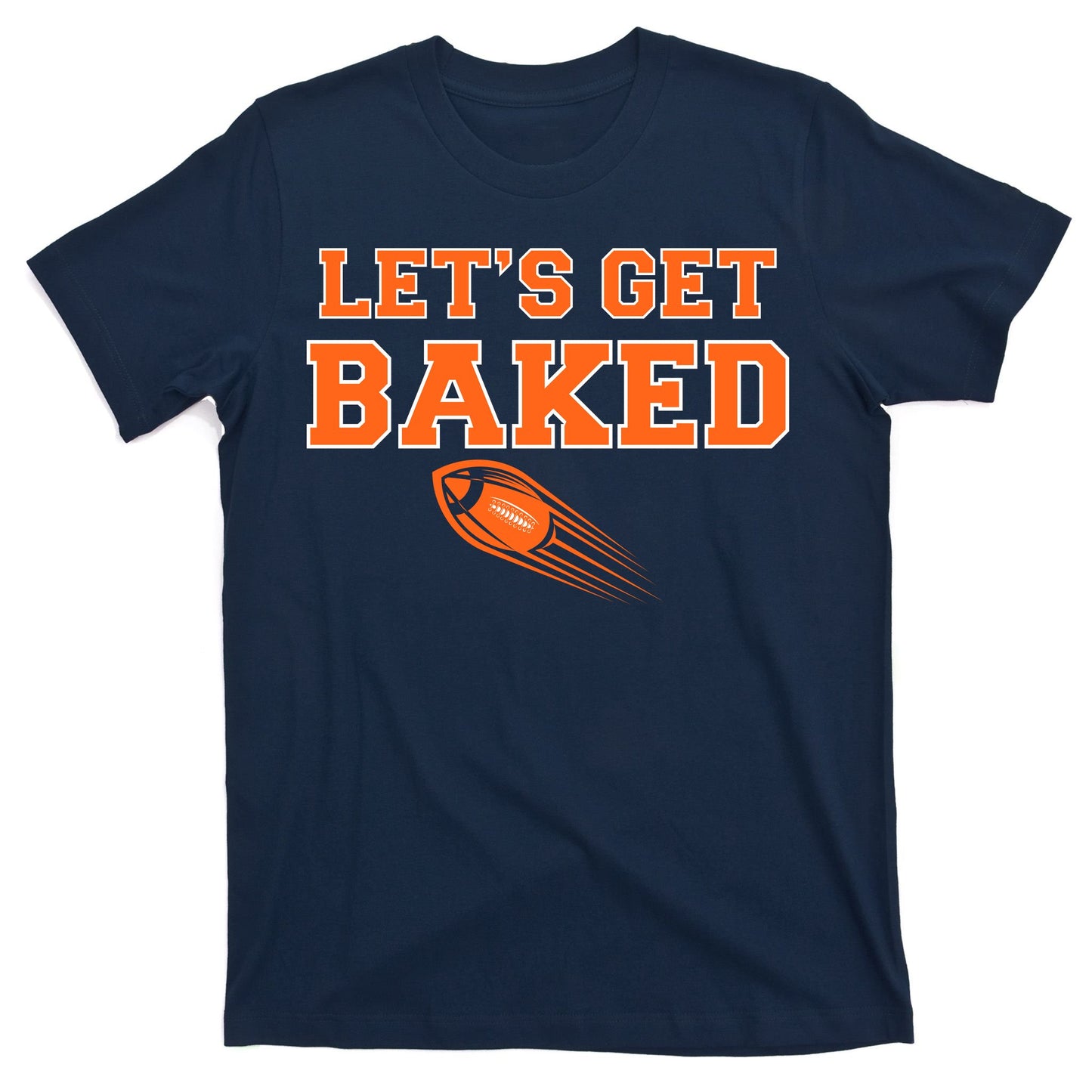 Let's Get Baked Football Cleveland T-Shirt