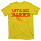 Let's Get Baked Football Cleveland T-Shirt