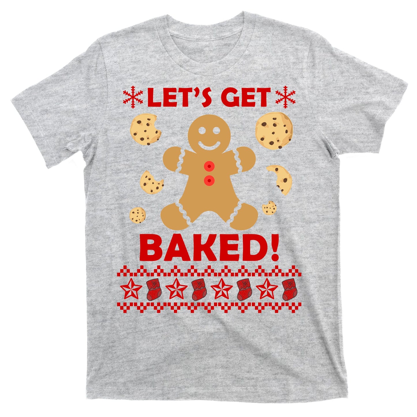 Let's Get Baked Gingerbread Cookie Ugly Christmas T-Shirt