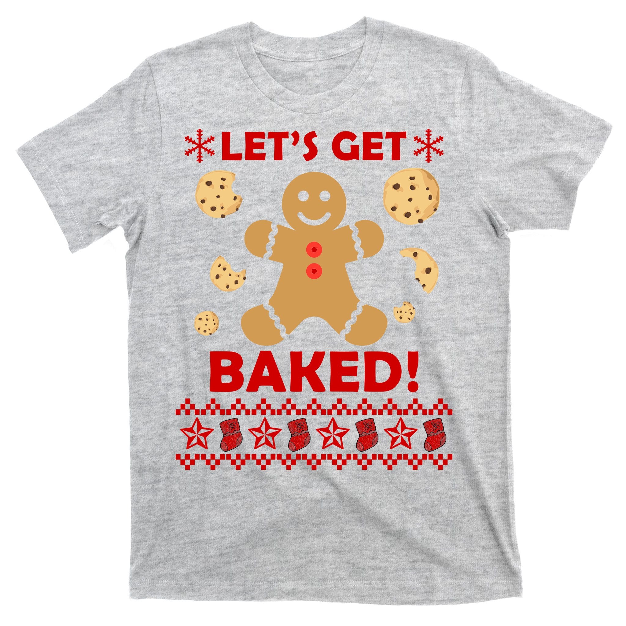 Let's Get Baked Gingerbread Cookie Ugly Christmas T-Shirt