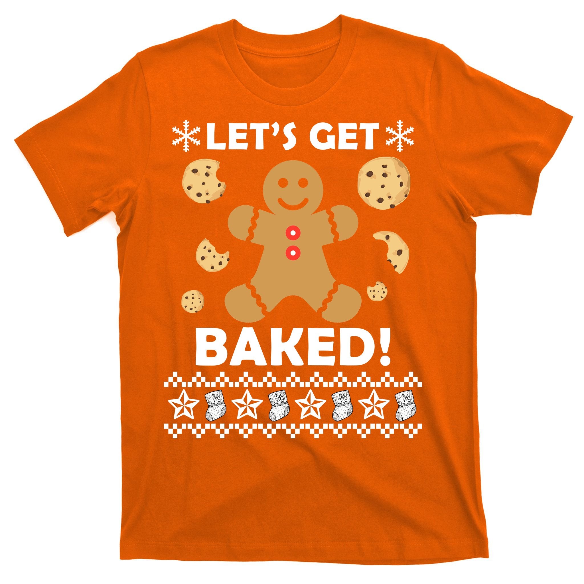 Let's Get Baked Gingerbread Cookie Ugly Christmas T-Shirt