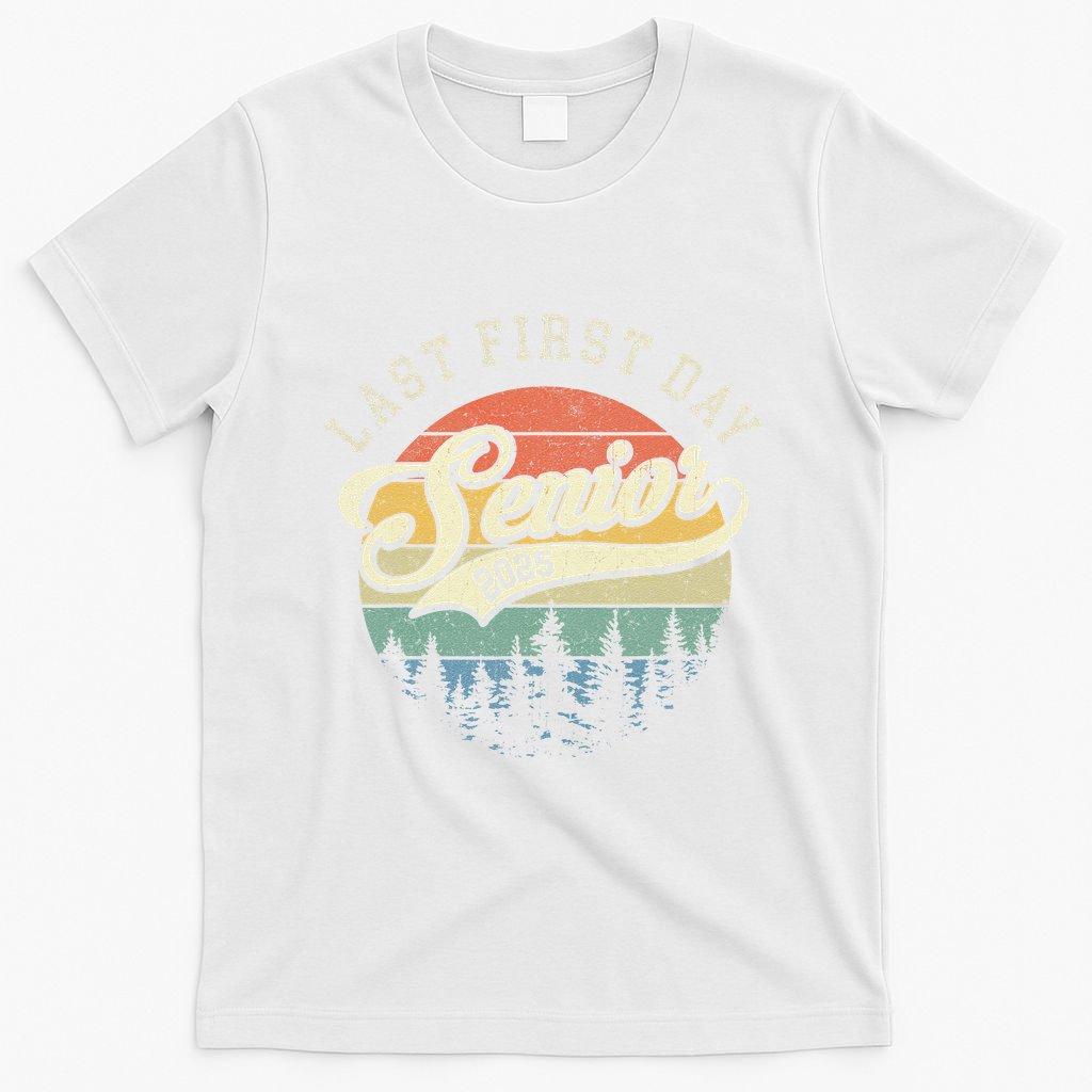 Last First Day Senior 2025 Class Of 2025 Back To School T-Shirt