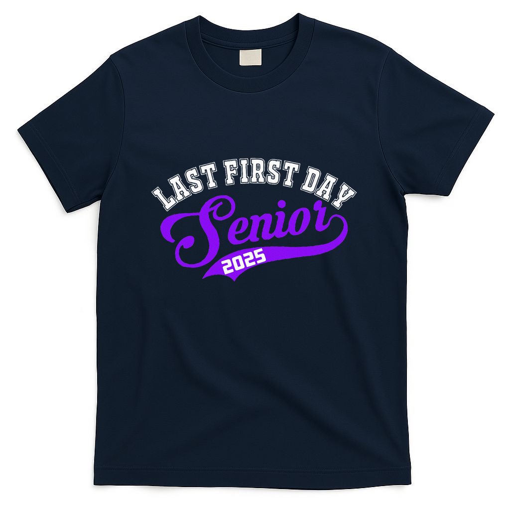 Last First Day Senior 2025 Gift Class Of 2025 Back To School T-Shirt