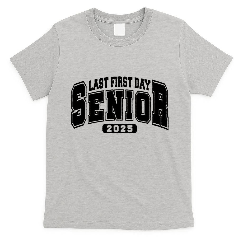 Last First Day Senior 2025 Class Of 2025 Back To School T-Shirt