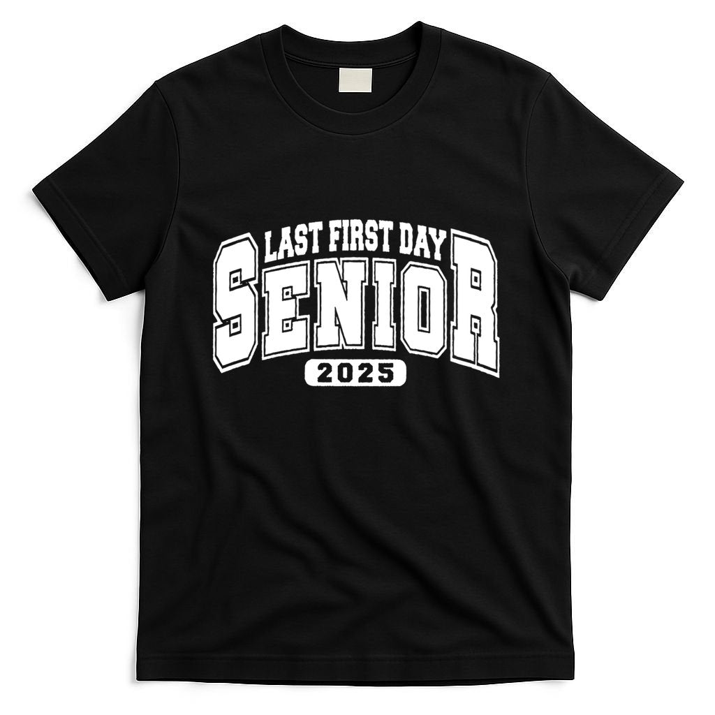 Last First Day Senior 2025 Class Of 2025 Back To School T-Shirt