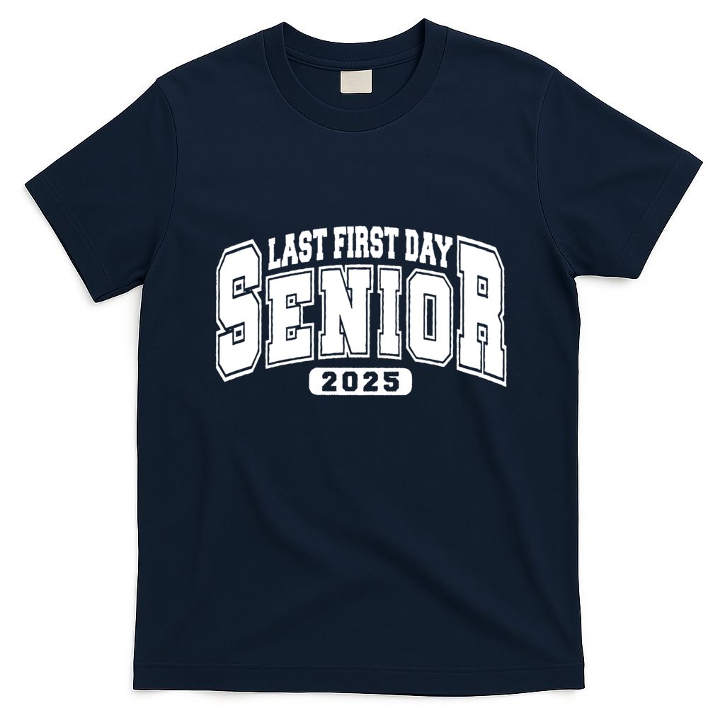 Last First Day Senior 2025 Class Of 2025 Back To School T-Shirt