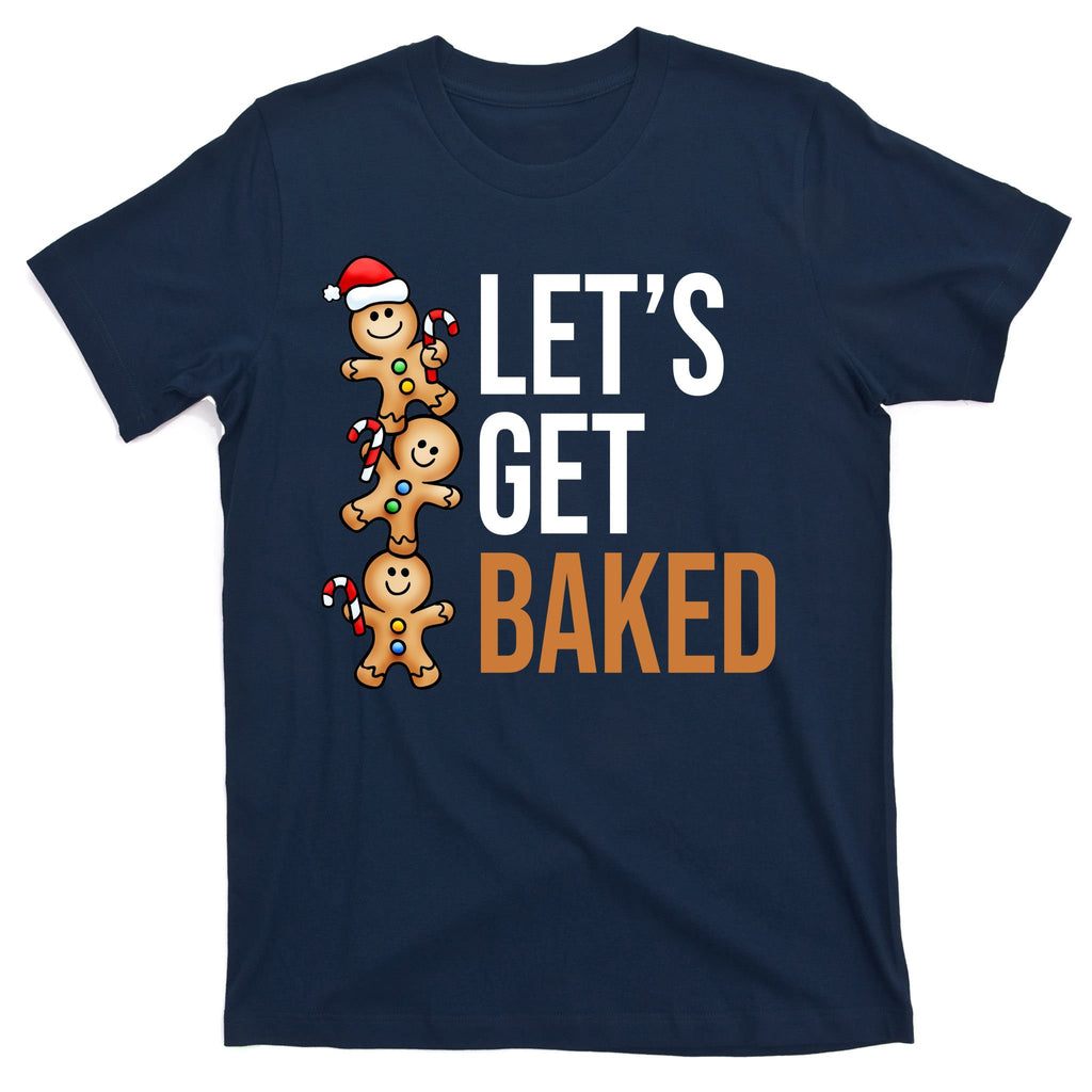 Let's Get Baked Gingerbread Cookies T-Shirt