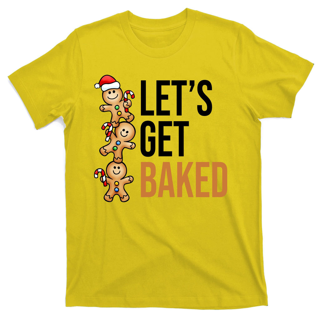 Let's Get Baked Gingerbread Cookies T-Shirt
