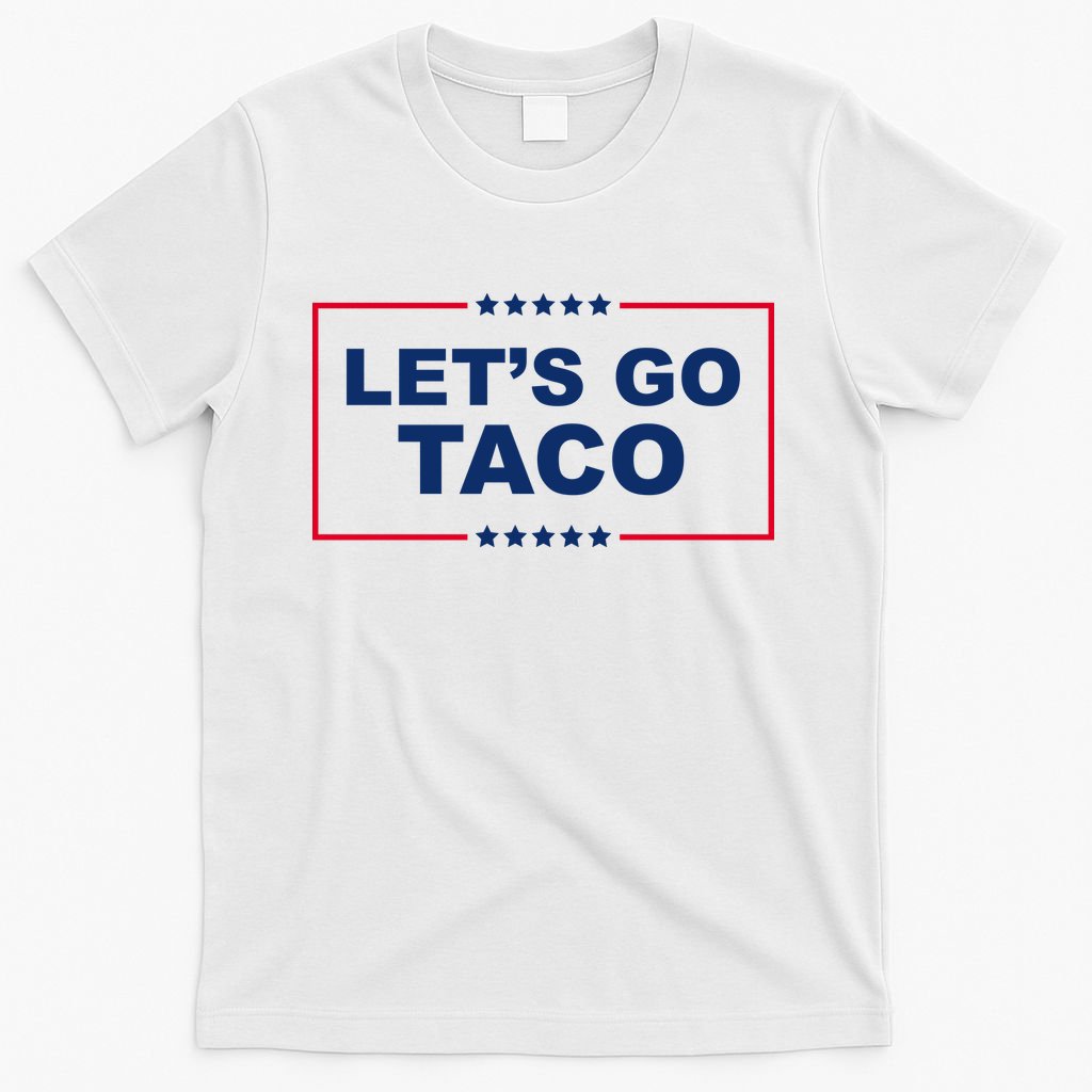 Lets Go Taco Funny Donald Trump T-Shirt