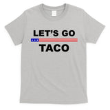 Let's Go Taco Funny Trump Always Chickens Out T-Shirt